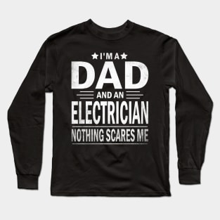 I'm A Dad And Electrician Funny Electrical Engineer Long Sleeve T-Shirt